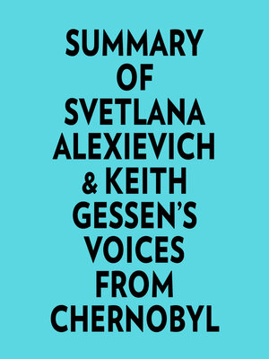 cover image of Summary of Svetlana Alexievich & Keith Gessen's Voices From Chernobyl